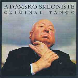 Atomsko Sklonište - Criminal Tango flac download