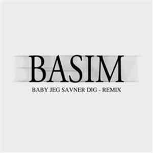 Basim  - Baby Jeg Savner Dig (Remix) flac download