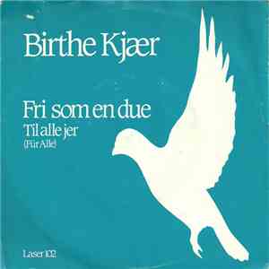 Birthe Kjær - Fri Som En Due / Til Alle Jer flac download