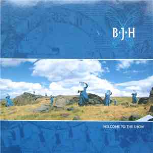 B.J.H. - Welcome To The Show flac download