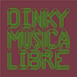 Dinky - Musica Libre flac download