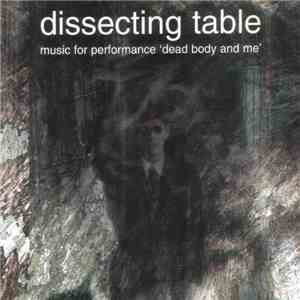 Dissecting Table - Music For Performance "Dead Body And Me" flac download