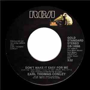 Earl Thomas Conley - Don't Make It Easy For Me / Chance of Lovin' You flac download