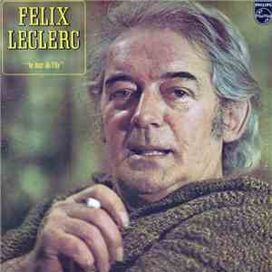 Félix Leclerc - Le Tour De L'île flac download