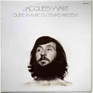 Jacques Yvart - Suite À Vivre Du Temps Présent flac download