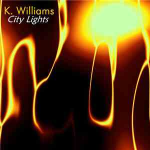 K. Williams  - City Lights flac download
