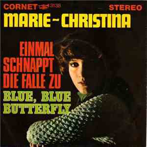 Marie-Christina - Einmal Schnappt Die Falle Zu / Blue, Blue Butterfly flac download