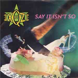 No Exqze - Say it isn't so flac download