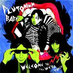 Plutonium Baby - Welcome To The Weird World flac download