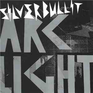 Silverbullit - Arclight flac download