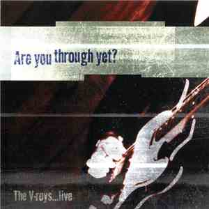 The V-Roys - Are You Through Yet? Live flac download