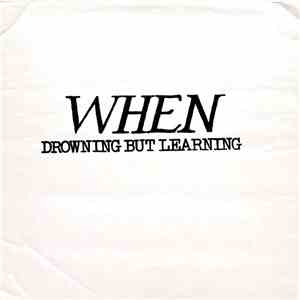 When - Drowning But Learning flac download