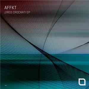 AFFKT - Red Crocanti EP flac download