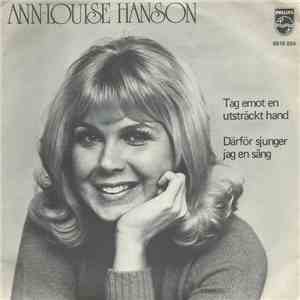Ann-Louise Hanson - Tag Emot En Utsträckt Hand / Darför Sjunger Jag En Sång flac download