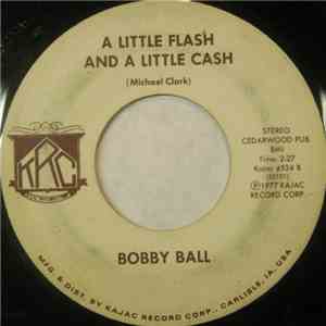Bobby Ball  - Love Him Right Out Of Your Mind / A Little Flash And A Little Cash flac download