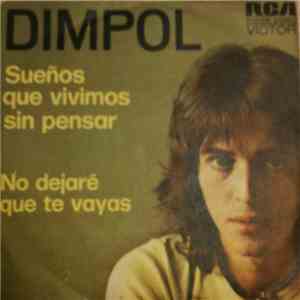 Dimpol - Sueños Que Vivimos Sin Pensar / No Dejare Que Te Vayas flac download