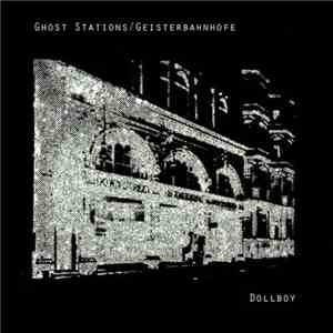 Dollboy - Ghost Stations / Geisterbahnhöfe flac download