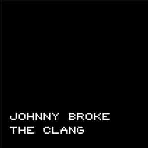 Johnny Broke - The Clang flac download