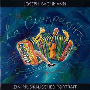 Joseph Bachmann - La Cumparsita (Ein Musikalisches Portrait) flac download