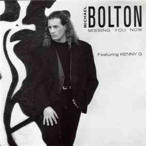 Michael Bolton - Missing You Now flac download