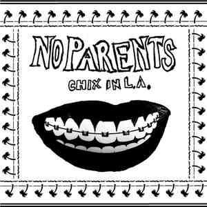 No Parents - Chix In L.A. flac download