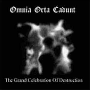 Omnia Orta Cadunt - The Grand Celebration Of Destruction flac download