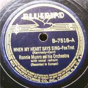 Ronnie Munro & His Orchestra - When My Heart Says Sing / You've Gotta Take Your Pick And Swing flac download