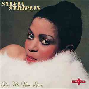 Sylvia Striplin - Give Me Your Love flac download