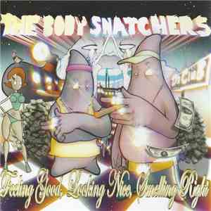 The Body Snatchers  - Feeling Good, Looking Nice, Smelling Right flac download