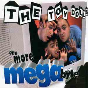 Toy Dolls - One More Megabyte flac download