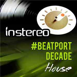Various - InStereo #BeatportDecade House flac download