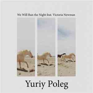 Yuriy Poleg Feat. Victoria Newman  - We Will Run The Night flac download