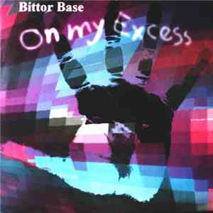 Bittor Base - On My Excess flac download