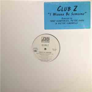 Club Z  - I Wanna Be Someone flac download