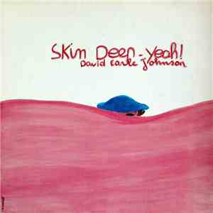 David Earle Johnson - Skin Deep - Yeah! flac download