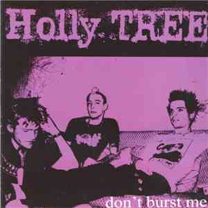 Holly Tree - Don't Burst Me flac download