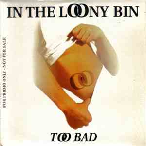 In The Loony Bin - Too Bad flac download