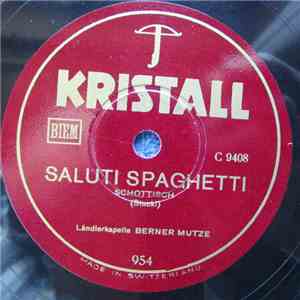 Kapelle Berner Mutze - Saluti Spaghetti / Tessiner Bergleben flac download
