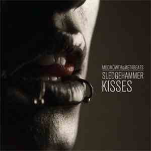 Mudmowth & Metabeats - Sledgehammer Kisses FLAC download
