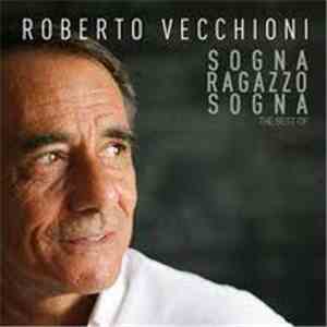Roberto Vecchioni - Sogna Ragazzo Sogna (The Best Of) flac download