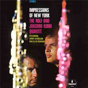 Rolf And Joachim Kuhn Quartet Featuring Jimmy Garrison And Aldo Romano - Impressions Of New York flac download