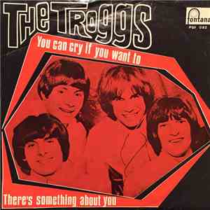 The Troggs - You Can Cry If You Want To flac download