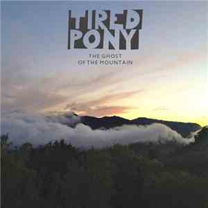 Tired Pony - The Ghost Of The Mountain flac download