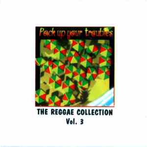 Various - Pack Up Your Troubles (The Reggae Collection Vol. 3) flac download
