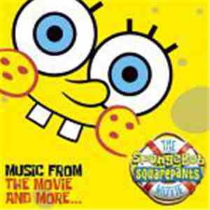 Various - The SpongeBob SquarePants Movie (Music From The Movie And More...) FLAC download