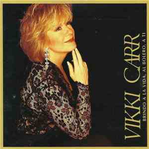 Vikki Carr - Brindo A La Vida, Al Bolero, A Ti flac download