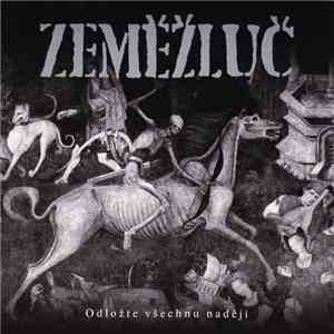 Zeměžluč - Odložte Všechnu Naději flac download