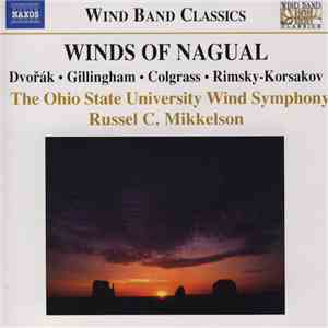 Dvořák • Gillingham • Colgrass • Rimsky-Korsakov • The Ohio State University Wind Symphony, Russel C. Mikkelson - Winds Of Nagual flac download