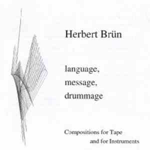 Herbert Brün - Language, Message, Drummage flac download