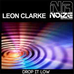 Leon Clarke - Drop It Low flac download